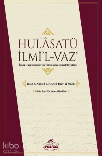 Ḫulâṣatü İlmi’l-Vaz;İslam Düşüncesinde Vaz İlminin Kuramsal Boyutları