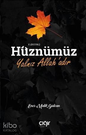 Hüznümüz Yalnız Allahadır