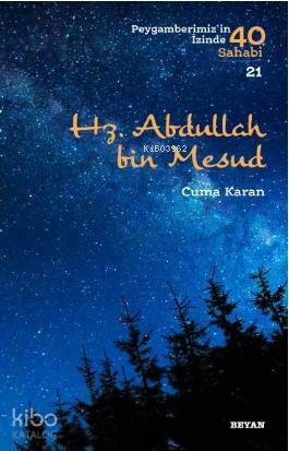Hz. Abdullah bin Mesud; Peygamberimizin İzinde 40 Sahabi/21