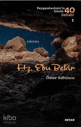 Hz. Ebu Bekir; Peygamberimizin İzinde 40 Sahabi/1