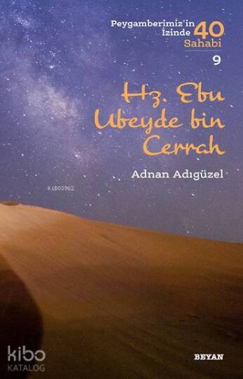Hz. Ebu Ubeyde bin Cerrah; Peygamberimizin İzinde 40 Sahabi/9