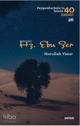 Hz. Ebu Zer; Peygamberimizin İzinde 40 Sahabi/26