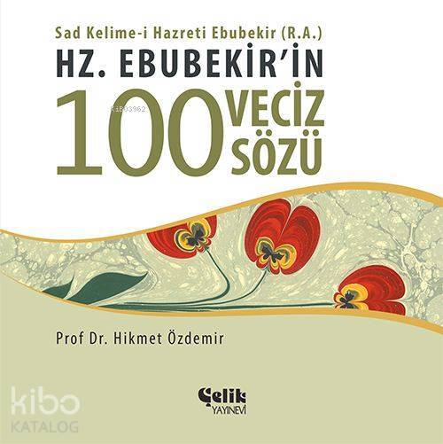 Hz. Ebubekirin 100 Veciz Sözü
