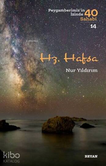 Hz. Hafsa; Peygamberimizin İzinde 40 Sahabi/14