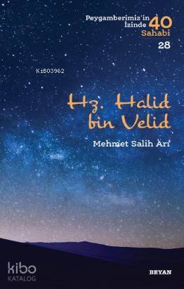 Hz. Halid bin Velid; Peygamberimizin İzinde 40 Sahabi/28