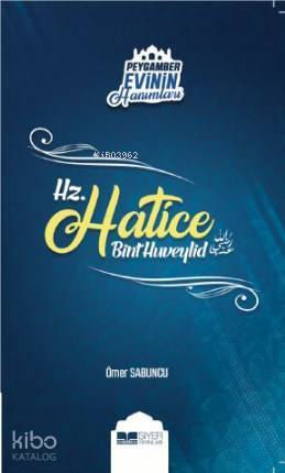 Hz Hatice Bint Huveylid; Peygamber Evinin Hanımları  1 - 1