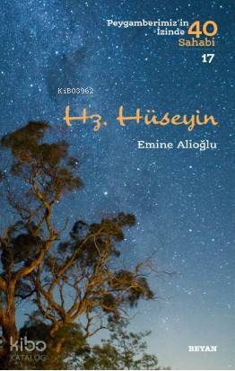 Hz. Hüseyin; Peygamberimizin İzinde 40 Sahabi/17