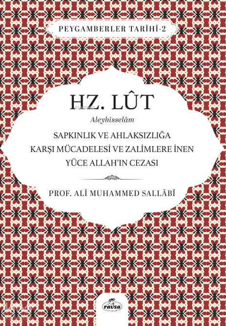 Hz. Lut Aleyhisselam;Sapkınlık ve Ahlaksızlığa Karşı Mücadelesi ve Zalimlere İnen Yüce Allah’ın Cezası - 1
