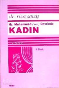 Hz. Muhammed (sav.) Devrinde Kadın - 1