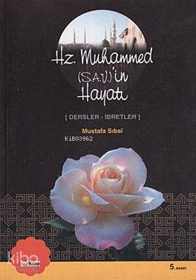Hz. Muhammed (s.a.v.)in Hayatı; Dersler - İbretler
