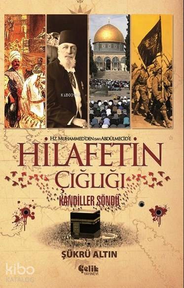 Hz. Muhammedden (sav) Abdülmecide Hilafetin Çığlığı; Kandiller Söndü - 1