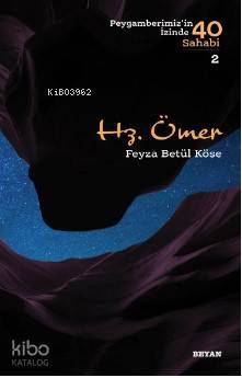 Hz. Ömer  (Peygamberimizin İzinde 40 Sahabi/2)