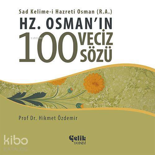 Hz. Osmanın 100 Veciz Sözü