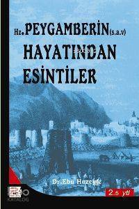 Hz. Peygamberin Hayatından Esintiler - 1