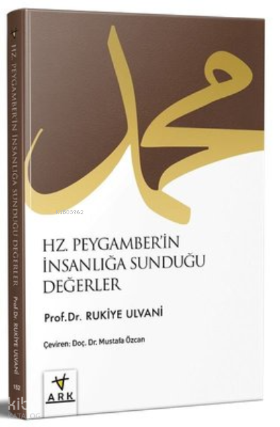 Hz Peygamberin İnsanlığa Sunduğu Değerler - 1