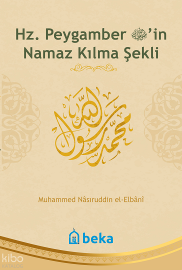 Hz. Peygamberin Namaz Kılma Şekli