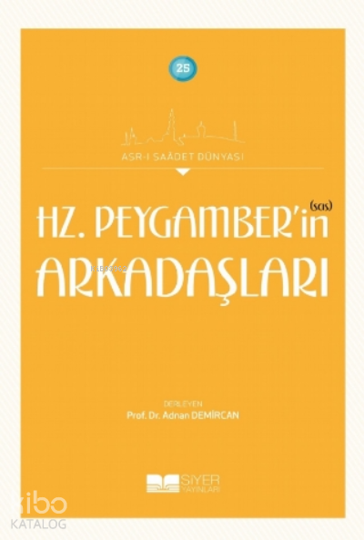Hz. Peygamberin (sas) Arkadaşları - 1
