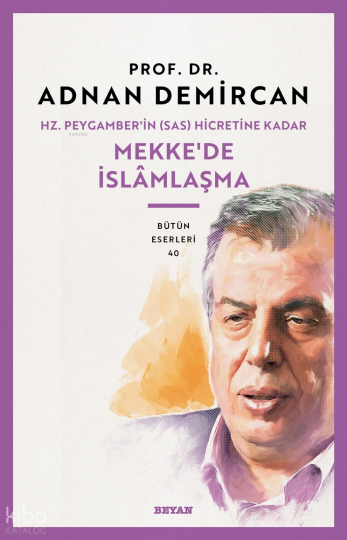 Hz. Peygamberin (SAS) Hicretine Kadar Mekkede İslamlaşma