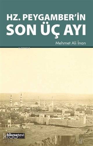 Hz. Peygamberin Son Üç Ayı - 1