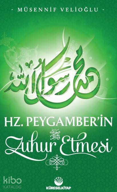 Hz. Peygamberin Zuhur Etmesi - 1
