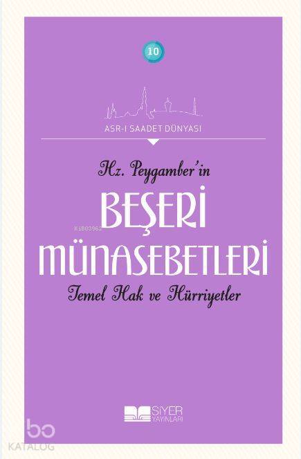 Hz. Peygamber(sas)in Beşeri Münasebetleri Temel Hak ve Hürriyetler - 1