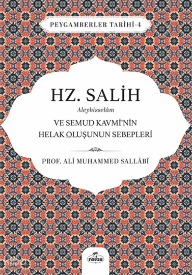 Hz. Salih Aleyhisselam  ve Semud Kavmi’nin Helak Oluşunun Sebepleri;Peygamberler Tarihi 4