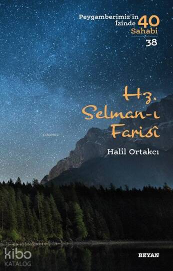 Hz. Selman-ı Farisi; Peygamberimizin İzinde 40 Sahabi/38