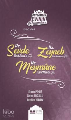Hz Sevde Bint Zema  Hz. Zeynep Bint Hüzeyma  Hz. Meymüne Bint Haris; Peygamber Evinin Hanımları 4 - 1