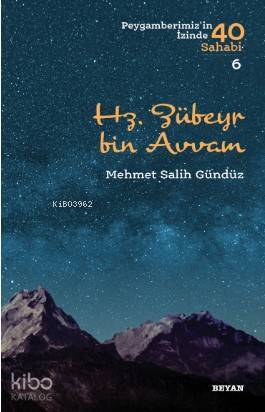 Hz. Zübeyr Bin Avvam; Peygamberimizin İzinde 40 Sahabi/6