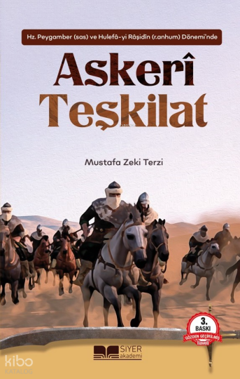 Hz.Peygamber (sas) ve Hulefâ-yi Râşidîn (r.anhum) Döneminde Askeri Teşkilat