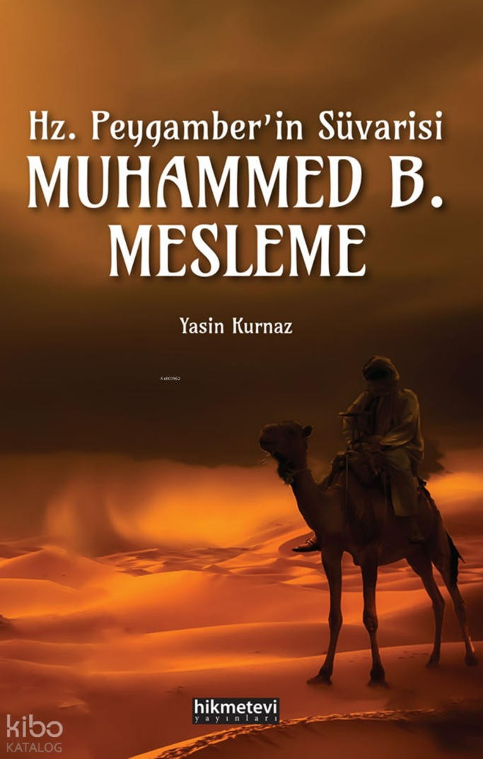 Hz.Peygamberin Süvarisi Muhammed B. Mesleme - 1