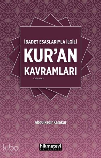 İbadet Esaslarıyla İlgili Kur’an Kavramları