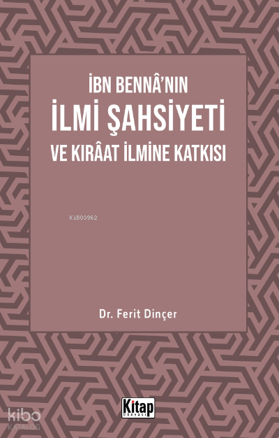 İbn Bennânın İlmi Şahsiyeti Ve Kıraat İlmine Katkısı - 1