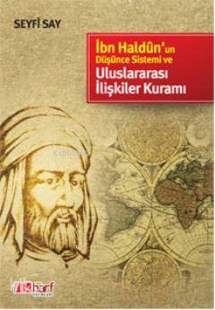 İbn Haldunun Düşünce Sistemi ve Uluslararası İlişkiler Kuramı