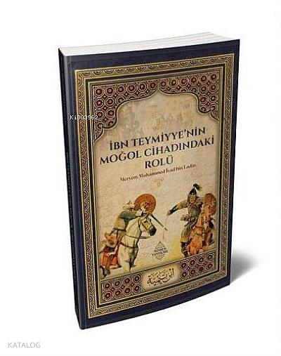 İbn TeymiyyeNin Moğol Cihadındaki Rolü