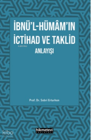 İbnül- Hümâmın İctihad Ve Taklit Anlayışı
