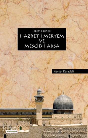 İffet Abidesi Hazret-i Meryem ve Mescid-i Aksa - 1