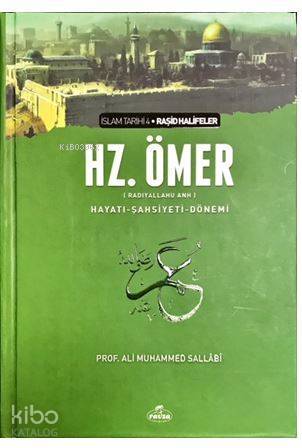 II. Halife Hz. Ömer (ra) Hayatı, Şahsiyeti ve Dönemi (Ciltli); İslam Tarihi Raşid Halifeler Dönemi - 1