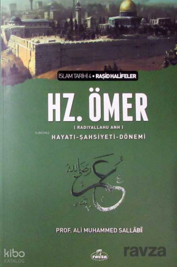 II. Halife Hz. Ömer (ra) Hayatı, Şahsiyeti ve Dönemi; İslam Tarihi Raşid Halifeler Dönemi