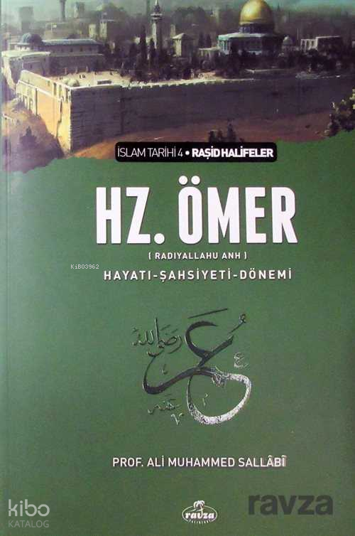 II. Halife Hz. Ömer (ra) Hayatı, Şahsiyeti ve Dönemi; İslam Tarihi Raşid Halifeler Dönemi - 1