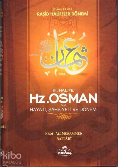 III. Halife Hz. Osman (ra) Hayatı, Şahsiyeti ve Dönemi; İslam Tarihi Raşid Halifeler Dönemi - 1