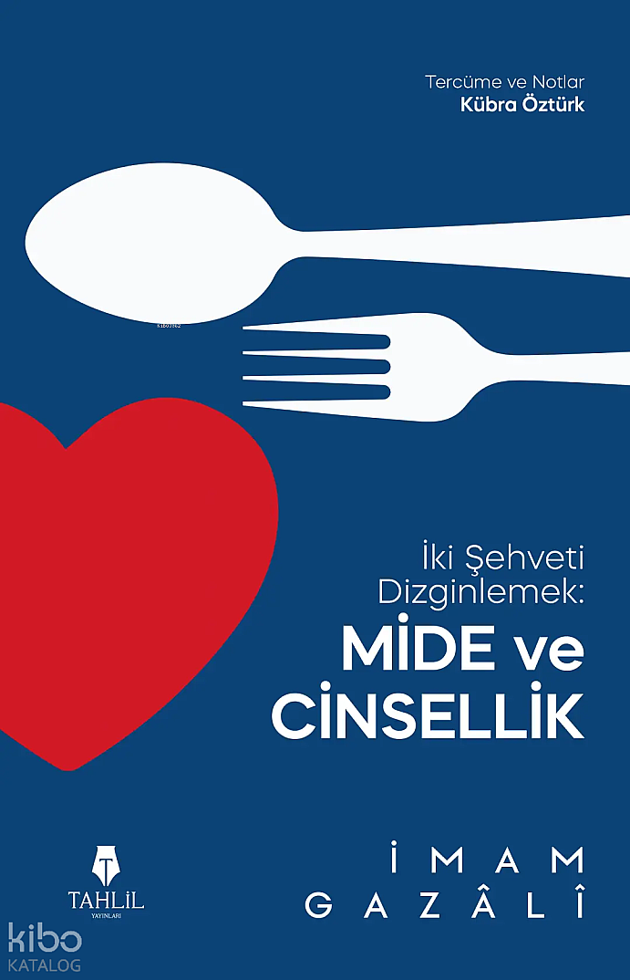 İki Şehveti Dizginlemek: Mide ve Cinsellik - 1