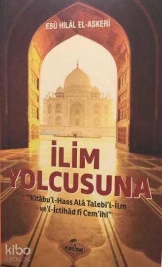 İlim Yolcusuna Kitabul Hass Alâ Talebil-İlm vel İctihad fi Cemihi