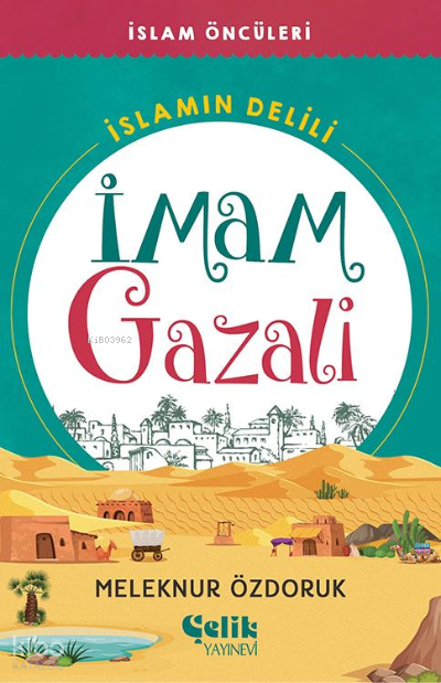İmam Gazali İslam’ın Delili - İslam Öncüleri - 1
