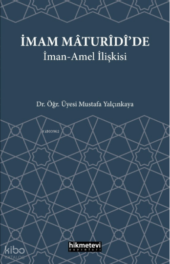 İmam Maturidide İman Amel İlişkisi