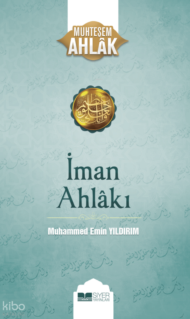 İman Ahlakı; Muhteşem Ahlak 5 - 1