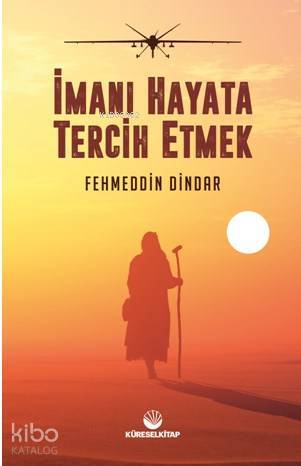 İmanı Hayata Tercih Etmek - 1