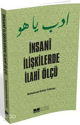 İnsani İlişkilerde İlahi Ölçü - 1