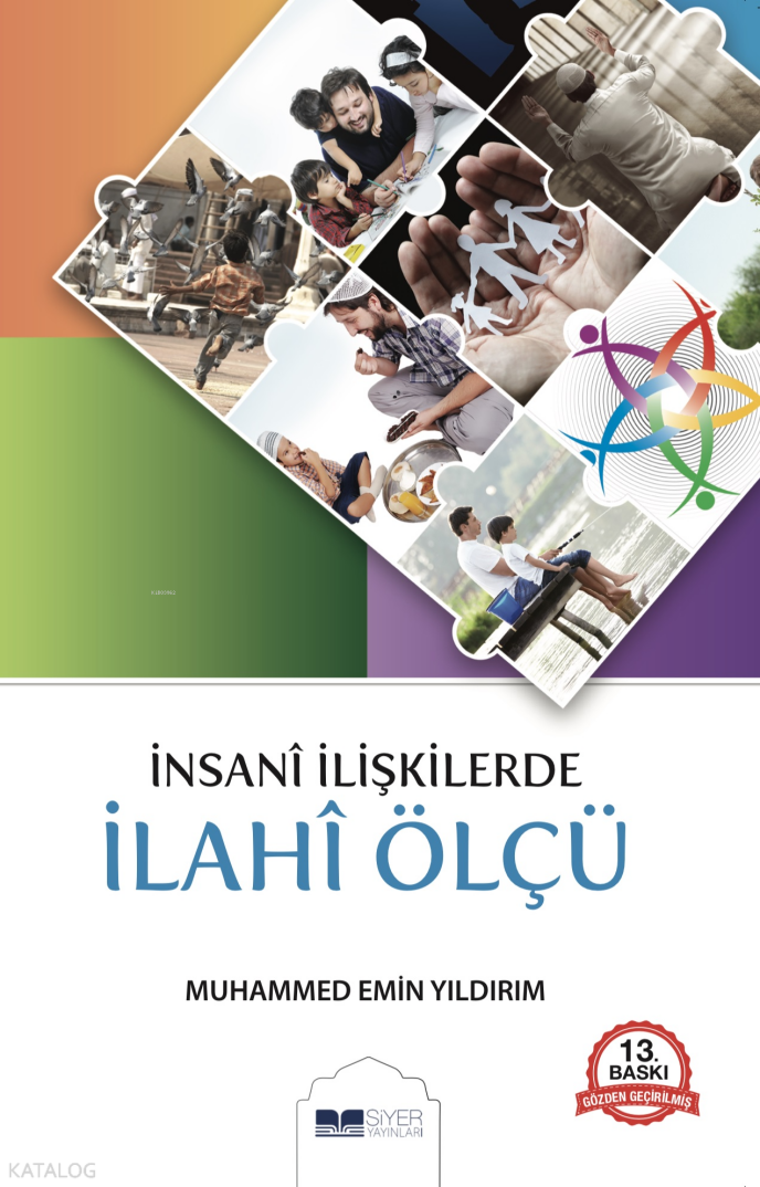 İnsanî İlişkilerde İlahî Ölçü - 1