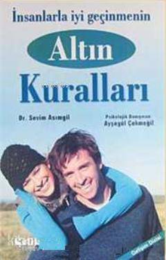 İnsanlarla İyi Geçinmenin Altın Kuralları - 1
